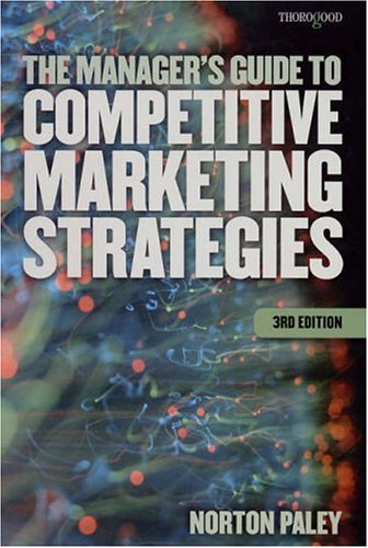 The Managers Guide To Competitive Marketing Strategies 3rev Ed Norton Paley
