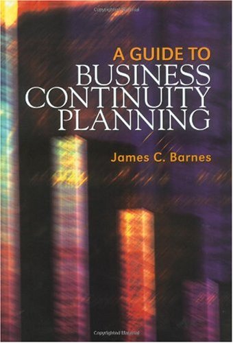 A Guide To Business Continuity Planning 1st Edition James C Barnes