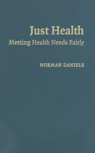 Just Health Meeting Health Needs Fairly 1st Edition Norman Daniels