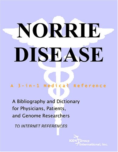 Norrie Disease A Bibliography And Dictionary For Physicians Patients And Genome Researchers Philip M Parker