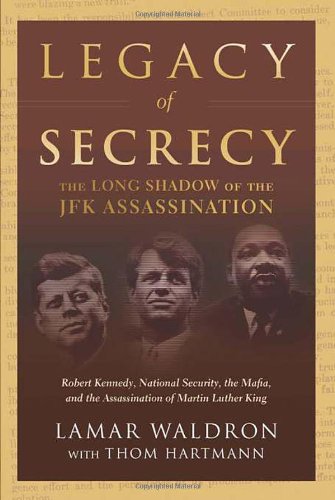 Legacy Of Secrecy The Long Shadow Of The Jfk Assassination Lamar Waldron