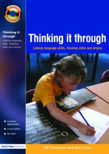 Thinking It Through Developing Thinking And Language Skills Through Drama Activities Papcom Gill Thompson