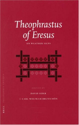 Theophrastus Of Eresus On Weather Signs David Sider Ed Carl Wolfram Brunschn Ed