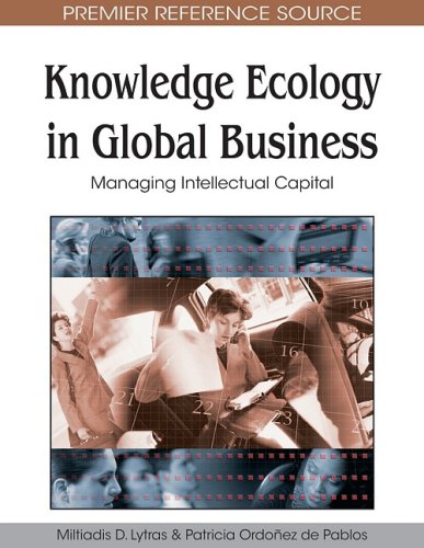 Knowledge Ecology In Global Business Managing Intellectual Capital 1st Edition Miltiadis D Lytras
