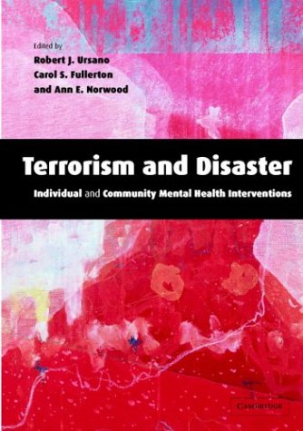 Terrorism And Disaster Individual And Community Mental Health Interventions Robert J Ursano