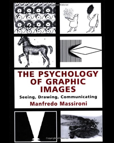The Psychology Of Graphic Images Seeing Drawing Communicating Manfredo Massironi