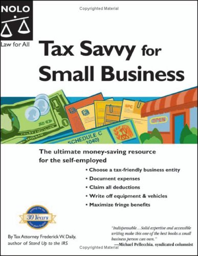 Tax Savvy For Small Business Yearround Tax Strategies To Save You Money 9th Edition 9th Frederick W Daily