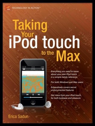 Taking Your Ipod Touch To The Max 1st Edition Erica Sadun