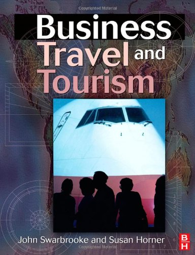 Business Travel And Tourism 1st John Swarbrooke Susan Horner