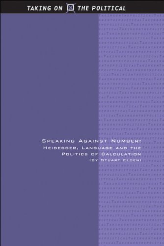 Speaking Against Number Heidegger Language And The Politics Of Calculation Stuart Elden