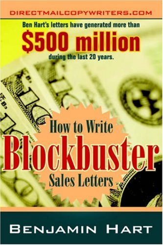 How To Write Blockbuster Sales Letters Benjamin Hart