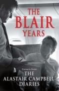 The Blair Years The Alastair Campbell Diaries Alistair Extracts From The Alistair Campbell Diaries Campbell