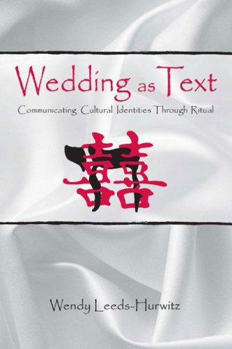 Wedding As Text Communicating Cultural Identities Through Ritual Wendy Leedshurwitz