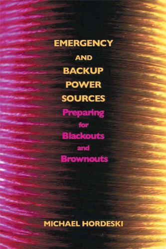 Emergency And Backup Power Sources Preparing For Blackouts And Brownouts Michael F Hordeski
