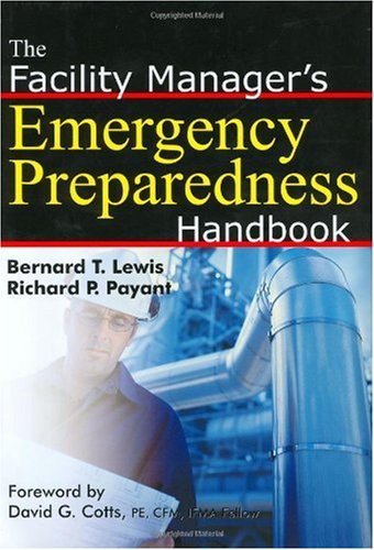 The Facility Managers Emergency Preparedness Handbook 1st Bernard T Lewis