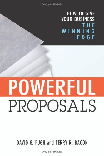 Powerful Proposals How To Give Your Business The Winning Edge 1st Terry R Bacon Phd