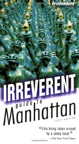 Frommers Irreverent Guide To Manhattan 5th Ethan Wolff