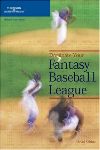 Dominate Your Fantasy Baseball League 1st Edition David N Sabino