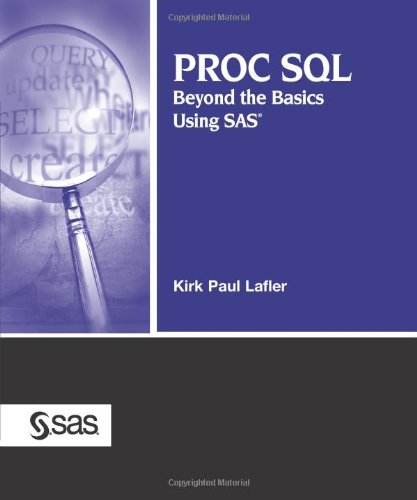Proc Sql Beyond The Basics Using Sas Kirk Paul Lafler