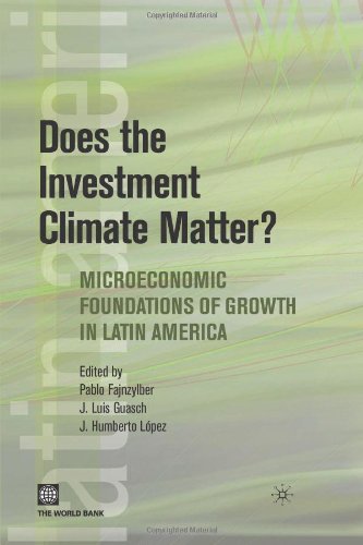 Does The Investment Climate Matter Microeconomic Foundations Of Growth In Latin America Pablo Fajnzylber
