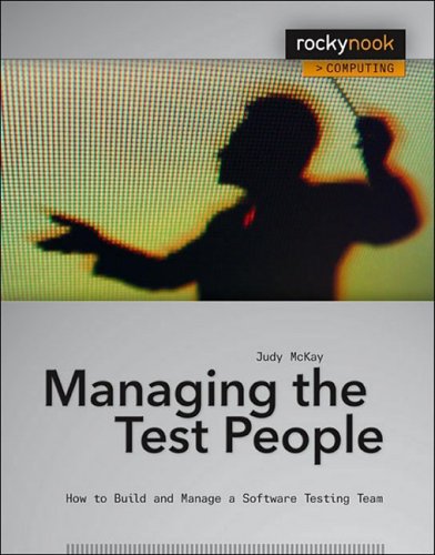 Managing The Test People A Guide To Practical Technical Management 1st Edition Judy Mckay