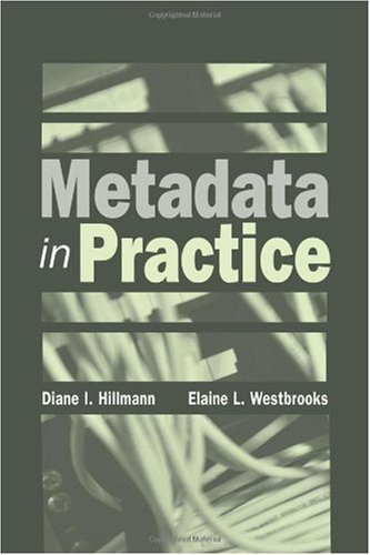 Metadata In Practice Diane I Hillmann Elaine L Westbrooks