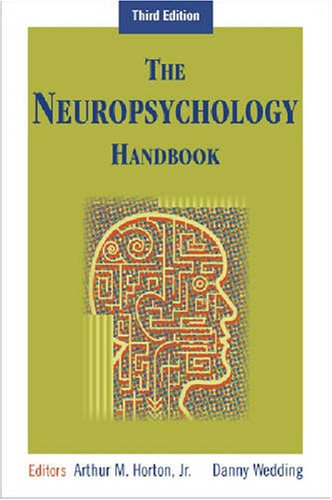 The Neuropsychology Handbook 3rd Ed Arthur M Horton Jr Danny Wedding