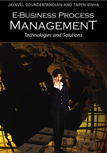 Ebusiness Process Management Technologies And Solutions 1st Edition Jayavel Sounderpandian