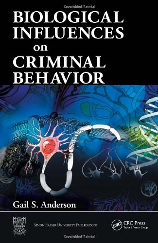 Biological Influences On Criminal Behavior 1st Edition Gail S Anderson