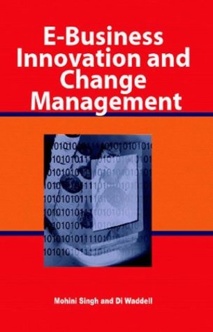 Ebusiness Innovation And Change Management Mohini Singh Dianne Waddell