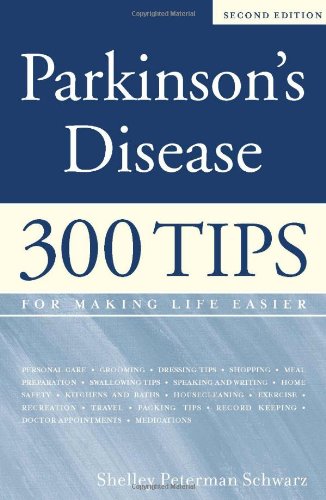Parkinsons Disease 300 Tips For Making Life Easier 2nd Shelley Peterman Schwarz