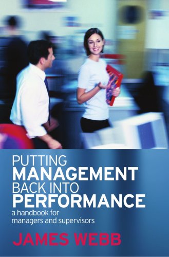 Putting Management Back Into Performance A Handbook For Managers And Supervisors James Webb