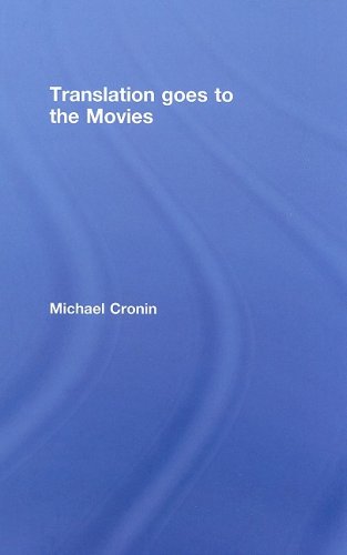 Translation Goes To The Movies 1st Edition Michael Cronin