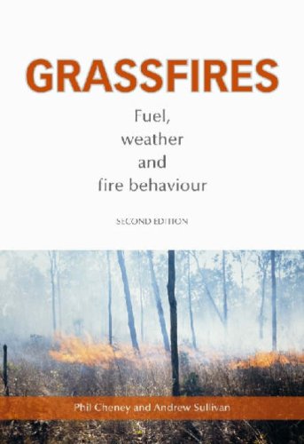 Grassfires Fuel Weather And Fire Behaviour Second Edition Phil Cheney