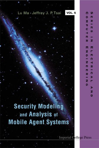 Security Modeling And Analysis Of Mobile Agent Systems Jeffrey J P Tsai