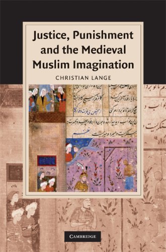 Justice Punishment And The Medieval Muslim Imagination 1st Edition Christian Lange