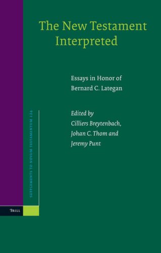 The New Testament Interpreted Essays In Honor Of Bernard C Lategan Cilliers Breytenbach
