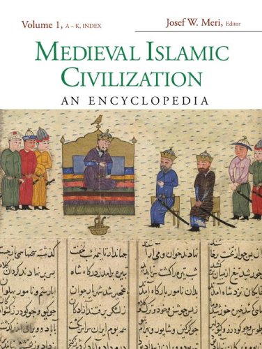 Medieval Islamic Civilization An Encyclopedia Josef W Meri