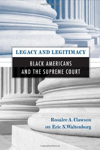 Legacy And Legitimacy Black Americans And The Supreme Court Illustrated Edition Rosalee Clawson