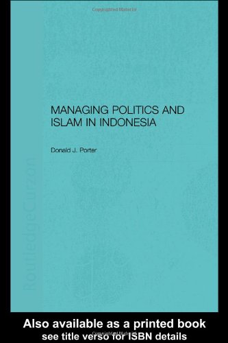 Managing Politics And Islam In Indonesia Donald Porter