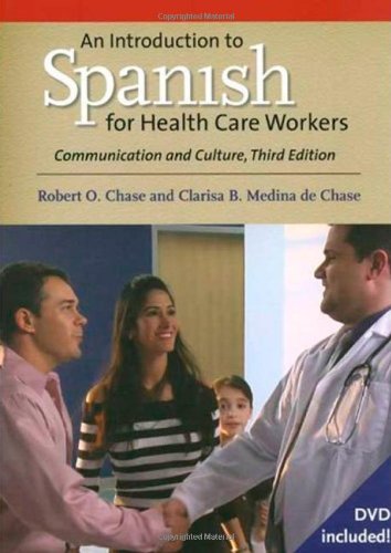 An Introduction To Spanish For Health Care Workers Communication And Culture 3 Papdvd Robert O Chase