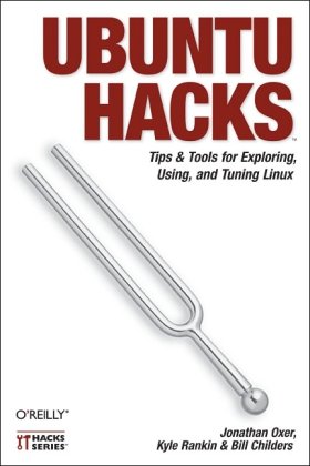 Ubuntu Hacks Tips Tools For Exploring Using And Tuning Linux 1st Edition Jonathan Oxer
