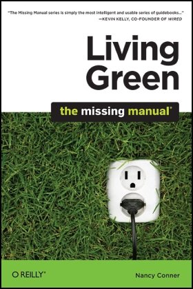 Living Green The Missing Manual 1st Edition Nancy Conner
