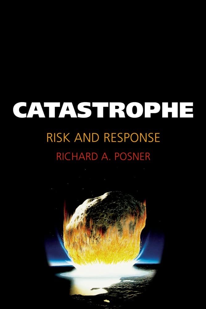 Catastrophe Risk And Response First Edition And First Printing Richard A Posner