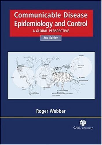 Communicable Disease Epidemiology And Control A Global Perspective 2nd Edition Roger Webber