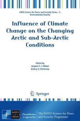 Influence Of Climate Change On The Changing Arctic And Subarctic Conditions 1st Edition Jacques Cj Nihoul