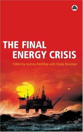 The Final Energy Crisis First Edition Andrew Mckillop
