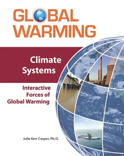 Climate Systems Interactive Forces Of Global Warming 1st Edition Julie Kerr