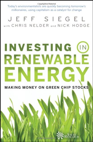 Investing In Renewable Energy Making Money On Green Chip Stocks Jeff Siegel
