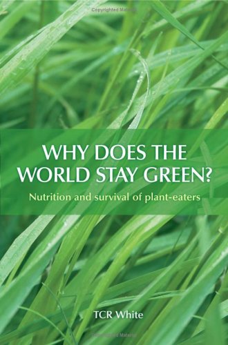 Why Does The World Stay Green Nutrition And Survival Of Planteaters Tcr White